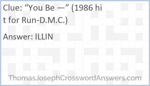 “You Be —” (1986 hit for Run-D.M.C.) Answer