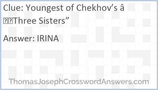 Youngest of Chekhov’s “Three Sisters” Answer