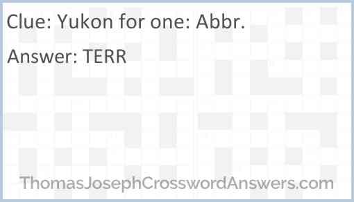 Yukon for one: Abbr. Answer
