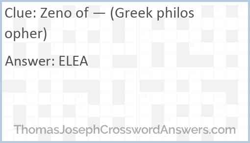 Zeno of (Greek philosopher) crossword clue